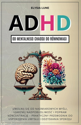 książka ADHD od Mentalnego Chaosu do Równowagi - Elysia Lune
